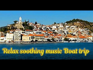 Relax soothing music Boat trip