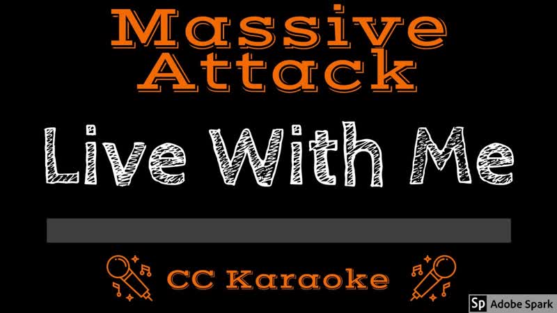 Massive Attack Live With Me ( CC) Karaoke Instrumental