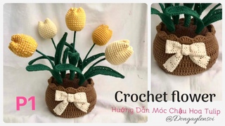 CROCHET FLOWERS (p1) /Hướng dẫn móc hoa Tulip #hoatulip #crochet #mochoa