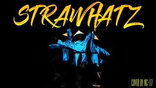 Strawhatz - A Concept Dance cover by NC-17