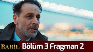 Babil 3. Bölüm 2. Fragman