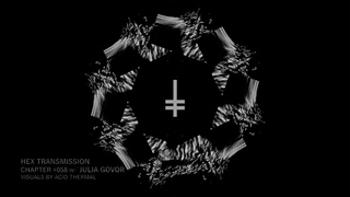 HEX Transmission #058 - Julia Govor