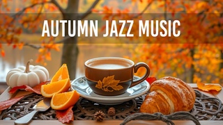 Autumn Jazz Music - Elegant Coffee Jazz Music & Happy Bossa Nova Music for Good New Day