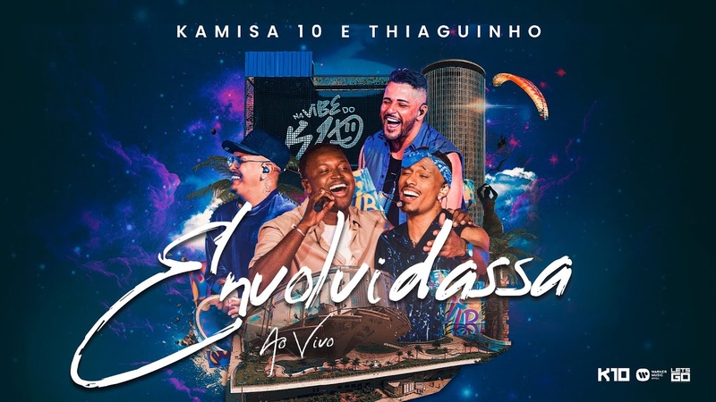 Kamisa 10 Envolvidassa ( Demorou, Mas Chegou) part. Thiaguinho, Na Vibe do K10