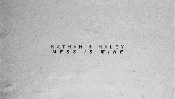Nathan and Haley, Mess is