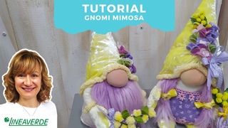 Idee fai da te Gnomo Mimosa Mimò e Gnoma Setta
