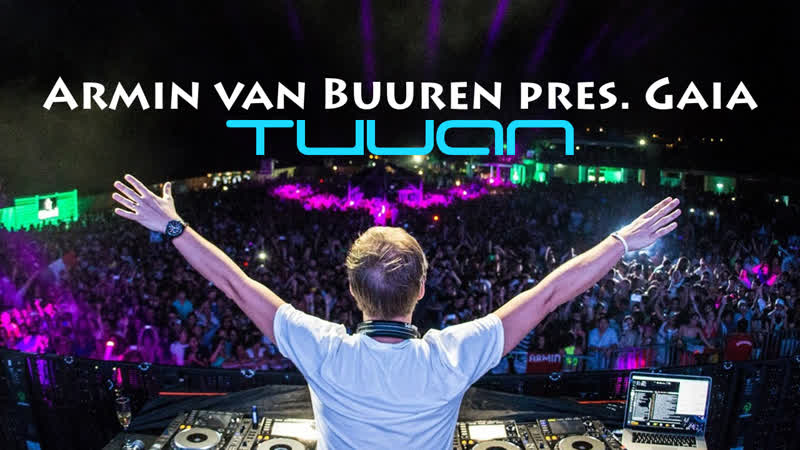 Armin van Buuren pres. Gaia Tuvan