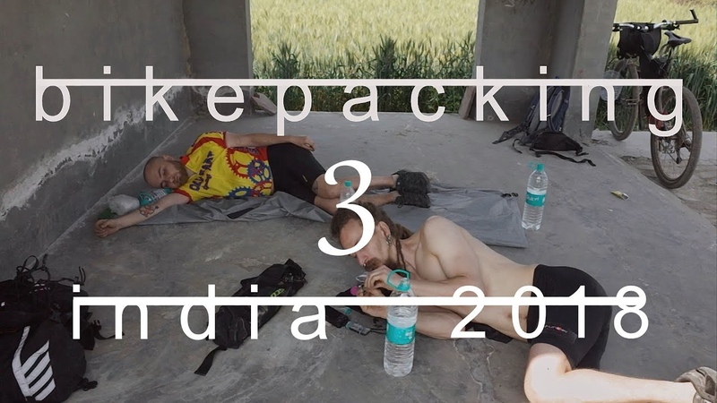 bikepacking in india 2018 day 3 and