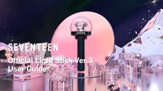SEVENTEEN (세븐틴) Official Light Stick Ver.3 User Guide (공식 응원봉 사용 안내)