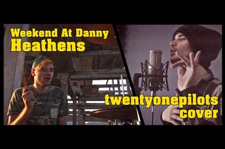 WEEKEND AT DANNY - HEATHENS (TWENTYONEPILOTS COVER)